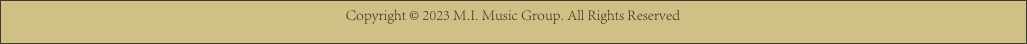 Copyright © 2023 M.I. Music Group. All Rights Reserved